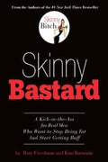 Skinny Bastard: A Kick in the Ass for Real Men Who Want to Stop Being Fat and Start Getting Buff - MPHOnline.com