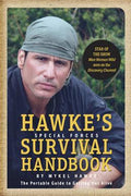 Hawke's Special Forces Survival Handbook: The Portable Guide to Getting Out Alive - MPHOnline.com