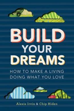 Build Your Dreams: How to Make a Living Doing What You Love - MPHOnline.com