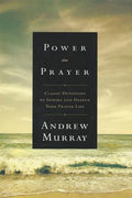 Power in Prayer: Classic Devotions to Inspire and Deepen Your Prayer Life - MPHOnline.com