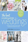 The Knot Complete Guide to Weddings: The Ultimate Source of Ideas, Advice & Relief for the Bride & Groom & Those Who Love Them - MPHOnline.com