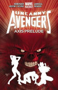 Uncanny Avengers Volume 5: Axis Prelude - MPHOnline.com