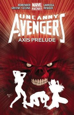 Uncanny Avengers Volume 5: Axis Prelude - MPHOnline.com