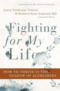 Fighting for My Life : How to Thrive in the Shadow of Alzheimer's - MPHOnline.com