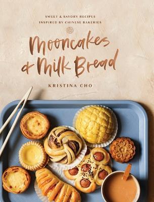 Mooncakes and Milk Bread : Sweet and Savory Recipes Inspired by Chinese Bakeries - MPHOnline.com