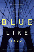 Blue Like Jazz: Nonreligious Thoughts on Christian Spirituality - MPHOnline.com