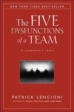 The Five Dysfunctions of a Team: A Leadership Fable - MPHOnline.com