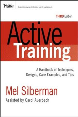 Active Training: A Handbook of Techniques, Designs, Case Examples, and Tips, 3rd Edition - MPHOnline.com