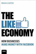 The Like Economy: How Businesses Are Making Money with Facebook - MPHOnline.com