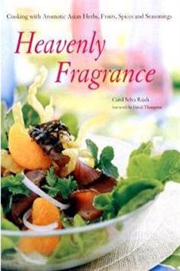 Heavenly Fragrance: Cooking With Aromatic Asian Herbs, Fruits, Spices And Seasonings - MPHOnline.com