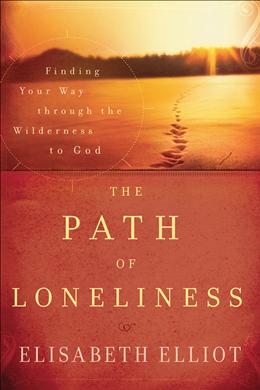 The Path of Loneliness: Finding Your Way Through the Wilderness to God - MPHOnline.com