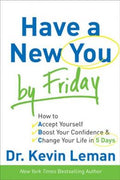 Have a New You by Friday: How to Accept Yourself, Boost Your Confidence & Change Your Life in 5 Days - MPHOnline.com