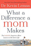 What a Difference a Mom Makes: The Indelible Imprint a Mom Leaves on Her Son's Life - MPHOnline.com