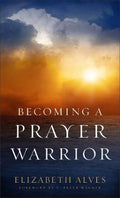 Becoming A Prayer Warrior - MPHOnline.com