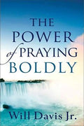 The Power of Praying Boldly - MPHOnline.com