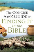 THE CONCISE A TO Z GUIDE TO FINDING IN THE BIBLE - MPHOnline.com