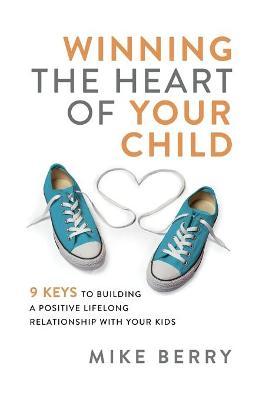 Winning The Heart Of Your Child - MPHOnline.com