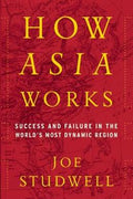 How Asia Works: Success and Failure in the World's Most Dynamic Region - MPHOnline.com