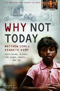 Why Not Today: Trafficking, Slavery, the Global Church . . . and You - MPHOnline.com