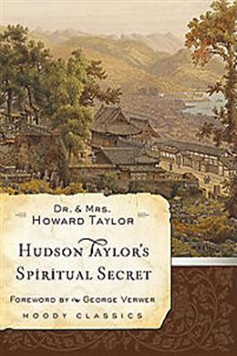Hudson Taylor's Spiritual Secret - MPHOnline.com