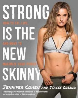 Strong Is The New Skinny: How To Eat, Live And Move To Maximize Your Power - MPHOnline.com