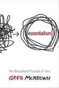 Essentialism: The Disciplined Pursuit of Less - MPHOnline.com