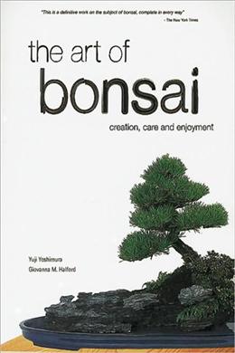 The Art of Bonsai: Creation, Care, and Enjoyment - MPHOnline.com