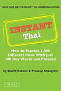 Instant Thai: How to Express 1,000 Different Ideas with Just 100 Key Words and Phrases! - MPHOnline.com