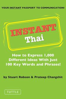 Instant Thai: How to Express 1,000 Different Ideas with Just 100 Key Words and Phrases! - MPHOnline.com