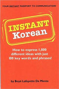 Instant Korean: How to Express 1,000 Different Ideas With Just 100 Key Words and Phrases - MPHOnline.com