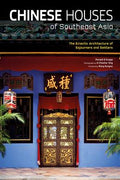 Chinese Houses of Southeast Asia: The Eclectic Architecture of Sojourners and Settlers - MPHOnline.com