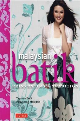 Malaysian Batik: Reinventing a Tradition - MPHOnline.com