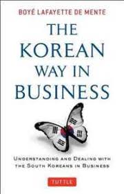 THE KOREAN WAY IN BUSINESS:UNDERSTANDING AND DEALING WITH TH - MPHOnline.com