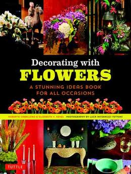 Decorating with Flowers: A Stunning Ideas Book for All Occassions - MPHOnline.com