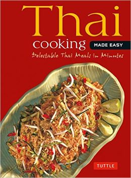 Thai Cooking Made Easy: Delectable Thai Meals in Minutes, 2E - MPHOnline.com