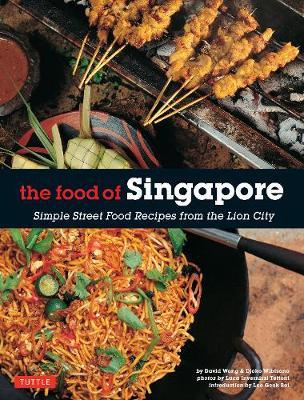 The Food of Singapore: Simple Street Food Recipes from the Lion City - MPHOnline.com