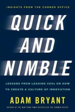 Quick and Nimble: Lessons from Leading CEOs on How to Create a Culture of Innovation - MPHOnline.com