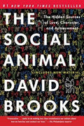 The Social Animal: The Hidden Sources of Love, Character, and Achievement - MPHOnline.com