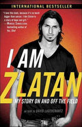 I Am Zlatan: My Story On and Off the Field - MPHOnline.com