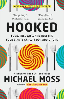 Hooked : Food, Free Will, and How the Food Giants Exploit Our Addictions - MPHOnline.com