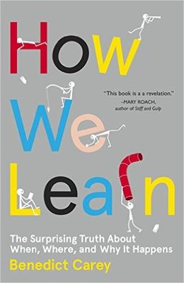 How We Learn: The Surprising Truth about When, Where, and Why It Happens - MPHOnline.com