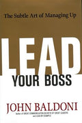 Lead Your Boss: The Subtle Art of Managing Up - MPHOnline.com