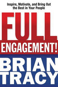 Full Engagement!: Inspire, Motivate, and Bring Out the Best in Your People - MPHOnline.com