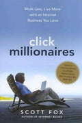 Click Millionaires: Work Less, Live More with an Internet Business You Love - MPHOnline.com