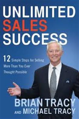 Unlimited Sales Success: 12 Simple Steps for Selling More than You Ever Thought Possible - MPHOnline.com