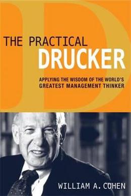 The Practical Drucker: Applying the Wisdom of the World's Greatest Management Thinker - MPHOnline.com