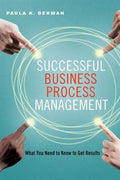 Successful Business Process Management: What You Need to Know to Get Results - MPHOnline.com