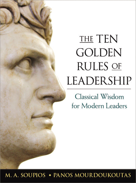 The Ten Golden Rules of Leadership : Classical Wisdom for Modern Leaders - MPHOnline.com