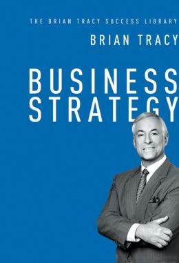 Business Strategy (The Brian Tracy Success Library) - MPHOnline.com