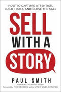 Sell with a Story: How to Capture Attention, Build Trust, and Close the Sale - MPHOnline.com